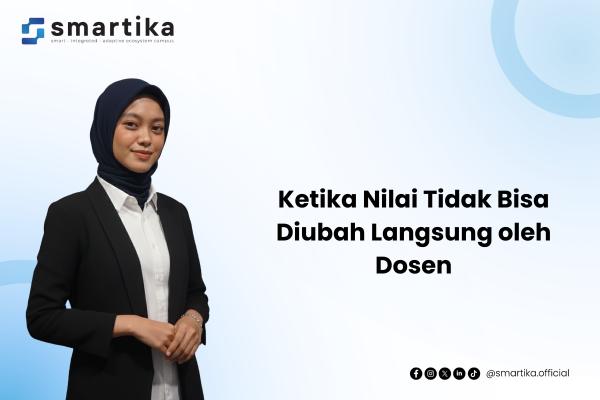 Ketika Nilai Tidak Bisa Diubah Langsung oleh Dosen