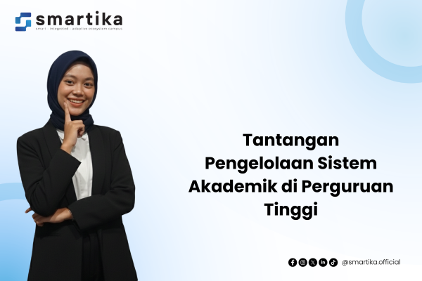 Tantangan Pengelolaan Sistem Akademik di Perguruan Tinggi