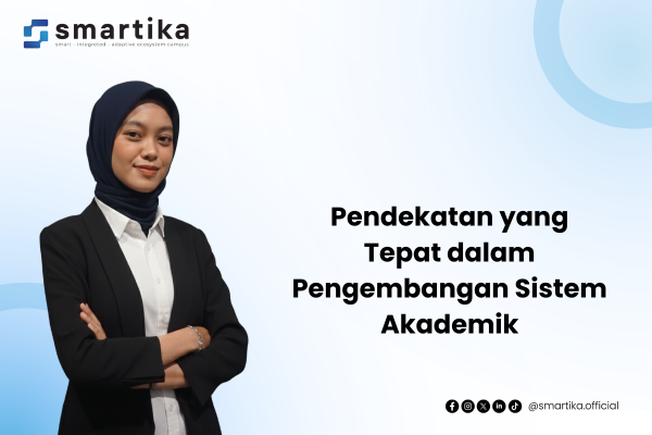 Pendekatan yang Tepat dalam Pengembangan Sistem Akademik