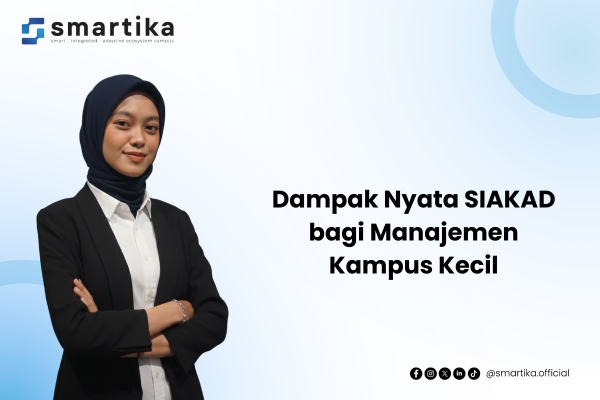 Dampak Nyata SIAKAD bagi Manajemen Kampus Kecil