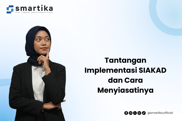 Tantangan Implementasi SIAKAD dan Cara Menyiasatinya