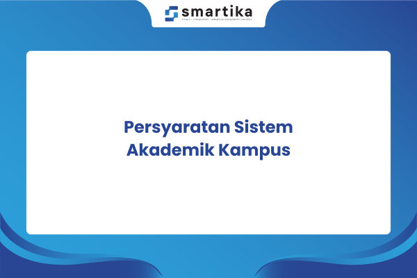 Persyaratan Sistem Akademik Kampus