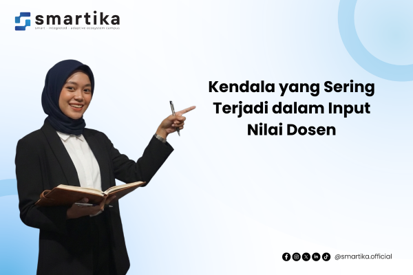 Kendala yang Sering Terjadi dalam Input Nilai Dosen
