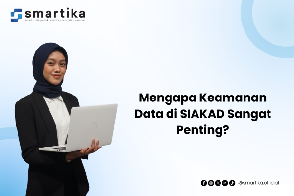 Mengapa Keamanan Data di SIAKAD Sangat Penting?