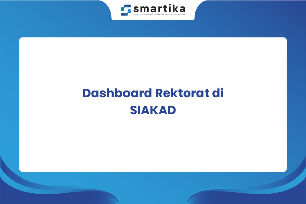 Dashboard Rektorat di SIAKAD