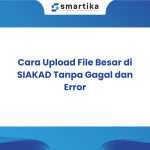Cara Upload File Besar di SIAKAD Tanpa Gagal dan Error
