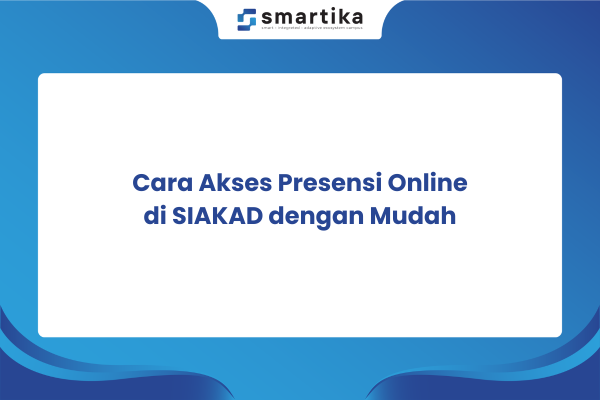 Cara Akses Presensi Online di SIAKAD dengan Mudah