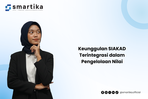 Keunggulan SIAKAD Terintegrasi dalam Pengelolaan Nilai