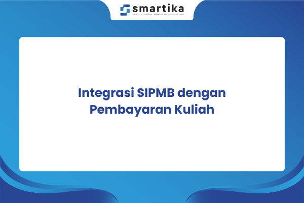 Integrasi SIPMB dengan Pembayaran Kuliah