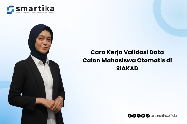 Cara Kerja Validasi Data Calon Mahasiswa Otomatis di SIAKAD