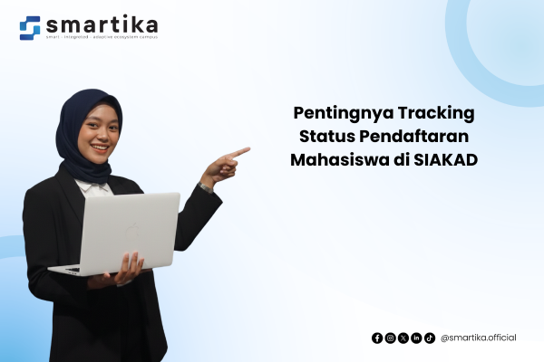Pentingnya Tracking Status Pendaftaran Mahasiswa di SIAKAD