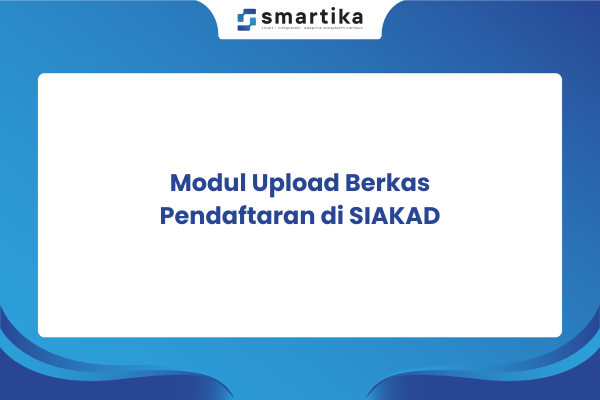 Modul Upload Berkas Pendaftaran di SIAKAD