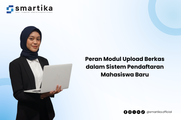 Peran Modul Upload Berkas dalam Sistem Pendaftaran Mahasiswa Baru