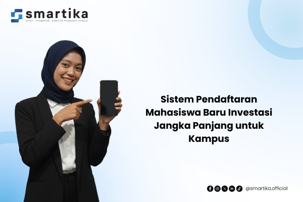 Sistem Pendaftaran Mahasiswa Baru Investasi Jangka Panjang untuk Kampus