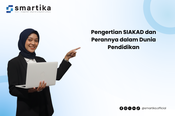Pengertian SIAKAD dan Perannya dalam Dunia Pendidikan